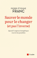Sauver le monde pour le changer (et pas l'inverse)